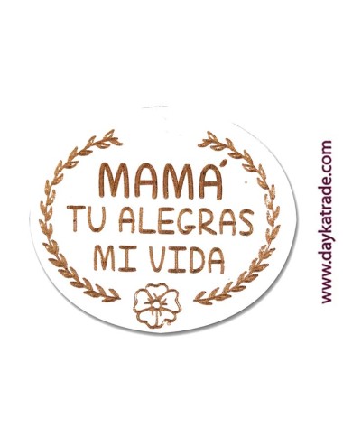 Llavero mamá tu alegras mi vida.