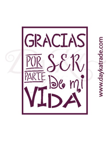 stencil A5 dayka  texto "gracias porser parte de mi vida".